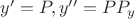 $y'=P,y''=PP_y$