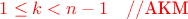 $\color{red}1\le k<n-1\quad\text{//AKM}$