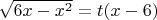 $\[\sqrt {6x - {x^2}}  = t(x - 6)\]$