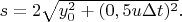 $ s = 2 \sqrt{ y_0^2 + (0,5 u \Delta t)^2}.      $