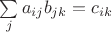 $\sum\limits_j a_{ij}b_{jk}=c_{ik}$