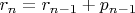 $ r_{n} = r_{n-1} + p_{n-1}$