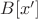 $B[x']$