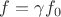 $f=\gamma f_{0}$