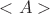 $<A>$