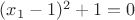 $(x_1-1)^2+1=0$