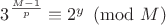 $3^{\frac{M-1}{p}}\equiv 2^y\pmod M$