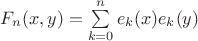 $F_n(x,y)=\sum \limits_{k=0}^n e_k(x)e_k(y)$