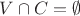 $V \cap C = \emptyset$