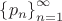 $\left \{p_n \right \} \limits_{n=1}^{\infty}$