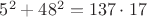 $5^2+48^2=137\cdot 17$ $5^2+48^2=137\cdot 17$