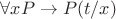$\forall x P \rightarrow P(t/x)$