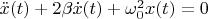 $\ddot x(t) +2\beta \dot x(t) +\omega_0^2x(t)=0$