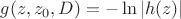 $g(z,z_0,D)=-\ln |h(z)|$