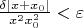 $\frac{\delta |x+ x_0|}{x^2x_0^2} < \varepsilon$