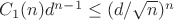 $C_1(n)d^{n-1}\le (d/\sqrt{n})^n$ $C_1(n)d^{n-1}\le (d/\sqrt{n})^n$