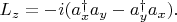 $L_z=-i(a_x^\dag a_y-a_y^\dag a_x).$