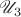 $\mathscr U_3$