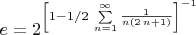 $e = {2}^{ \left[ 1-1/2\,\sum \limits  _{n=1}^{\infty }{\frac {1}{n \left( 2\,n+1
 \right) }} \right] ^{-1}}$