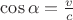 $\cos \alpha =\tfrac v c$