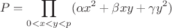 $$
P=\prod_{0<x<y<p}(\alpha x^2+\beta xy+\gamma y^2)
$$