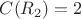 $C(R_2)=2$