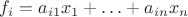 $f_i=a_{i1}x_1+\ldots+a_{in}x_n$