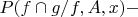 $P(f\cap g/f,A,x)-$