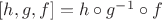 $[h,g,f] = h\circ g^{-1}\circ f$