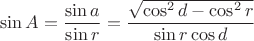 $$\sin A = \frac {\sin a}{\sin r} = \frac {\sqrt {\cos^2 d - \cos^2 r}}{\sin r \cos d}$$