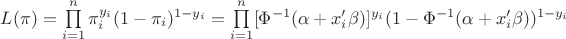 $L(\pi)=\prod\limits_{i=1}^n \pi_i^{y_i}(1-\pi_i)^{1-y_i}=\prod\limits_{i=1}^n [\Phi^{-1}(\alpha+x_i'\beta)]^{y_i}(1-\Phi^{-1}(\alpha+x_i'\beta))^{1-y_i}$
