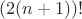 $(2(n+1))!$