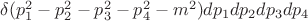 $\delta( p_1^2-p_2^2-p_3^2-p_4^2-m^2)dp_1dp_2dp_3dp_4$