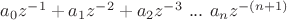 $ a_0 z^{-1}+ a_1 z^{-2} + a_2 z^{-3} ~ ... ~ a_n z^{-(n+1)} $