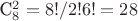 C^2_8 = 8!/2!6! = 28