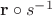 $\mathbf r\circ s^{-1}$