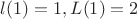 $l(1)=1, L(1)=2$