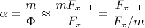 $ \alpha =\dfrac{m}{\Phi} \approx \dfrac{mF_{x-1}}{F_x}=\dfrac{F_{x-1}}{F_x/m}$