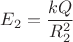 $E_{2} = \dfrac{kQ}{R_{2}^{2}}$