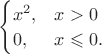 $\begin{cases}x^2,&x>0\\0,&x\leqslant 0.\end{cases}$
