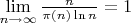 $\lim\limits_{n\to\infty}\frac{n}{\pi(n)\ln n}=1$