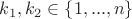 $k_1,k_2\in\{1,...,n\}$