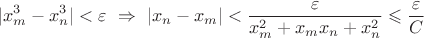 $$|x_m^3-x_n^3| < \varepsilon \ \Rightarrow \ |x_n-x_m|< \dfrac {\varepsilon}{x_m^2+ x_mx_n+x_n^2} \leqslant \dfrac {\varepsilon}{C}$$