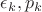$\epsilon_k,p_k$