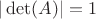 $|\det(A)|=1$