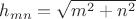 $h_{mn} = \sqrt {m^2+n^2}$