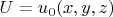 $U=u_0(x,y,z)$