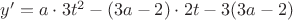 $y'=a\cdot3t^2-(3a-2)\cdot2t-3(3a-2)$