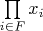 $\prod\limits_{i\in F}x_i$