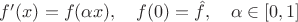 $f'(x)=f(\alpha x),\quad f(0)=\hat f,\quad \alpha\in[0,1]$